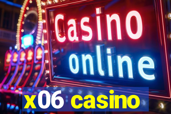 x06 casino